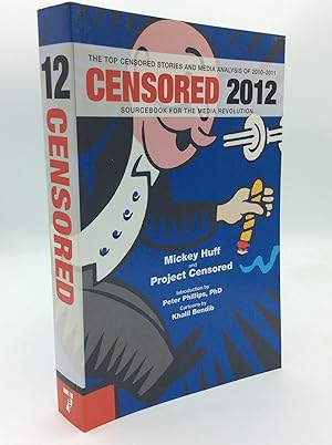 Imagen del vendedor de CENSORED 2012: Sourcebook for the Media Revolution; The Top Censored Stories and Media Analysis of 2010-2011 a la venta por Kubik Fine Books Ltd., ABAA