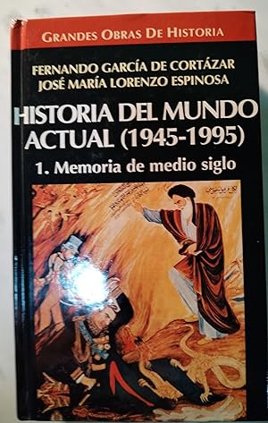 Bild des Verkufers fr HISTORIA DEL MUNDO ACTUAL (1945-1995) 1. Memoria de medio siglo zum Verkauf von Libros Nakens