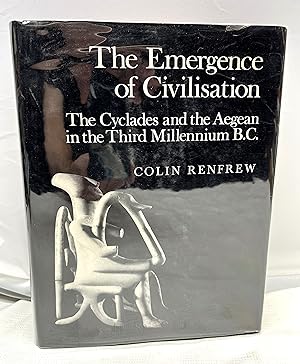 The Emergence of Civilisation. The Cyclades and the Aegean in the Third Millennium B.C.