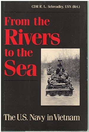 Seller image for FROM THE RIVERS TO THE SEA The United States Navy in Vietnam for sale by Books on the Boulevard