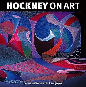 Bild des Verkufers fr Hockney On Art: Conversations with Paul Joyce zum Verkauf von WeBuyBooks