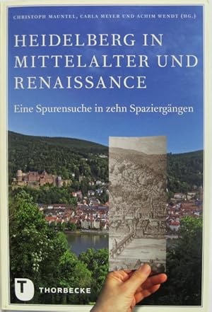 Bild des Verkufers fr Heidelberg in Mittelalter und Renaissance. Eine Spurensuche in zehn Spaziergngen. Gefrdert mit Mitteln der Stadt- Heidelberg- Stiftung und der Gisela u. Reinhold Hcker Stiftung. zum Verkauf von Antiquariat Richart Kulbach