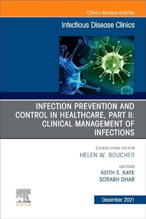 Seller image for Infection Prevention and Control in Healthcare : Clinical Management of Infections, an Issue of Infectious Disease Clinics of North America for sale by GreatBookPrices