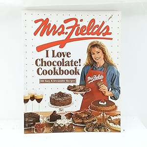 Seller image for Mrs. Fields I Love Chocolate! Cookbook: 100 Easy Irresistible Recipes for sale by Cat On The Shelf