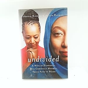 Seller image for Undivided: A Muslim Daughter, Her Christian Mother, Their Path to Peace for sale by Cat On The Shelf