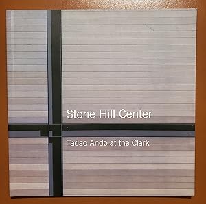 Seller image for Stone Hill Center: Tadao Ando at the Clark (Sterling and Francine Clark Art Institute) for sale by El Gato de Papel