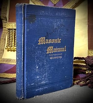 A MANUAL OF THE THREE DEGREES OF CRAFT MASONRY FOR THE USE OF MASTER MASONS.