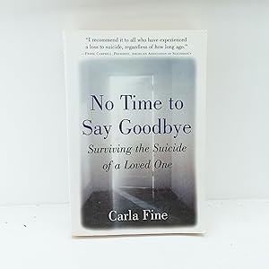 Imagen del vendedor de No Time to Say Goodbye: Surviving The Suicide Of A Loved One a la venta por Cat On The Shelf