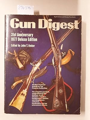 Bild des Verkufers fr Gun Digest, 31st Anniversary 1977 Deluxe edition : zum Verkauf von Versand-Antiquariat Konrad von Agris e.K.