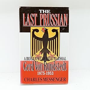 Seller image for The Last Prussian: A Biography of Field Marshal Gerd Von Rundstedt, 1875-1953 for sale by Cat On The Shelf