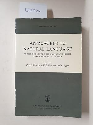 Approaches to Natural Language. Proceedings of the 1970 Stanford Workshop on Grammar and Semantic...