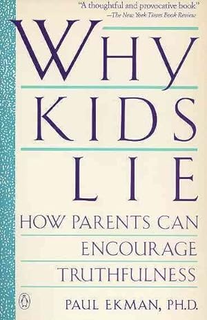 Imagen del vendedor de Why Kids Lie : How Parents Can Encourage Truthfulness a la venta por GreatBookPrices