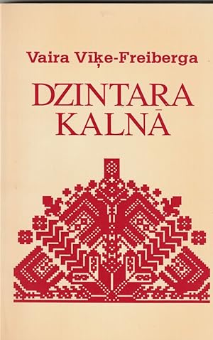 Dzintara Kalna Apceres Par Latviesu Tautasdziesmam On the Amber Mountain Essays on Latvian Folk S...