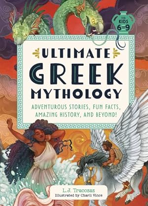 Imagen del vendedor de Ultimate Greek Mythology : Adventurous Stories, Fun Facts, Amazing History, and Beyond! a la venta por GreatBookPrices