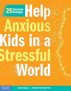 Seller image for Help Anxious Kids in a Stressful World : 25 Classroom Strategies for sale by GreatBookPrices