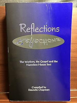 Imagen del vendedor de Reflections: The Workers, the Gospel and the Nameless House Sect a la venta por Rosario Beach Rare Books