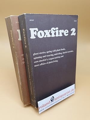 Seller image for Foxfire 2: Ghost Stories, Spring Wild Plant Foods, Spinning and Weaving, Midwifing, Burial Customs, Corn Shuckins, Wagon Making and More Affairs of Plain Living ; Foxfire 3: animal care, banjos and dulcimers, hide tanning ; Volume 1+2 ; (2 Volumes) for sale by Roland Antiquariat UG haftungsbeschrnkt