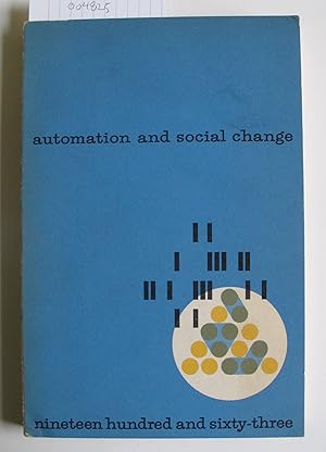 Automation and Social Change | Nineteen Hundred and Sixty-Three