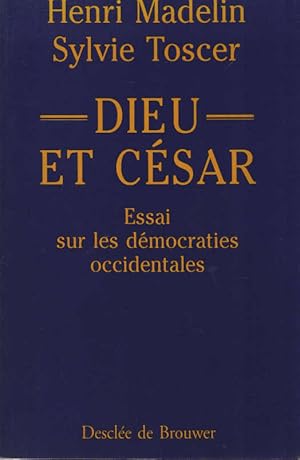 Dieu et César: Essai sur les démocraties occidentales