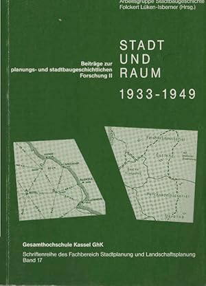 Stadt und Raum 1933 - 1949. Hrsg.: Arbeitsgruppe Stadtbaugeschichte, Gesamthochschule Kassel GhK....