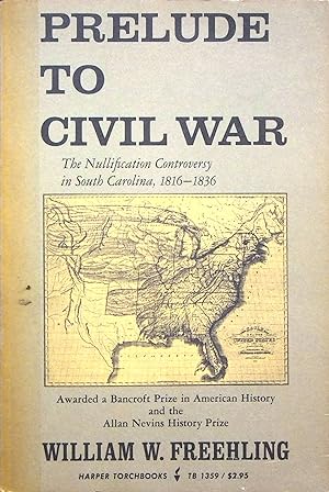Imagen del vendedor de Prelude to Civil War: The Nullification Controversy in South Carolina, 1816-1836 a la venta por Adventures Underground