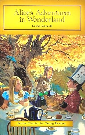 Seller image for Alice's Adventures in Wonderland: Fully Illustrated and Adapted (Junior Classics for Young Readers) for sale by Adventures Underground