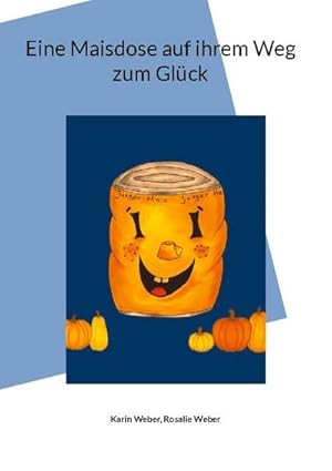 Bild des Verkufers fr Eine Maisdose auf ihrem Weg zum Glck zum Verkauf von AHA-BUCH GmbH
