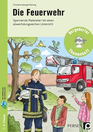 Bild des Verkufers fr Die Feuerwehr : Spannende Materialien fr einen abwechslungsreichen Unterricht (1. bis 4. Klasse) zum Verkauf von AHA-BUCH GmbH