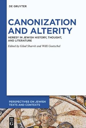 Bild des Verkufers fr Canonization and Alterity : Heresy in Jewish History, Thought, and Literature zum Verkauf von AHA-BUCH GmbH