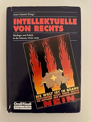 Intellektuelle von rechts: Ideologie und Politik in der Schweiz 1918-1939.