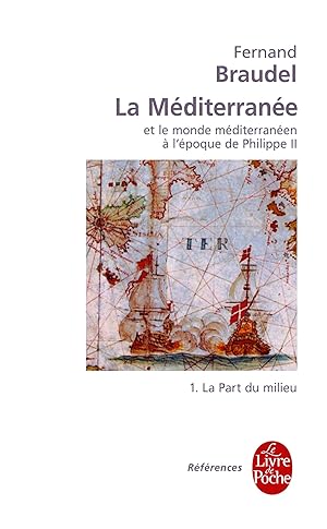 La Méditerranée et le monde méditerranéen à l'époque de Philippe II, tome 1 : La Part du milieu.