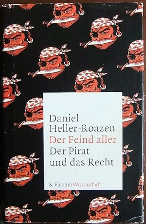 Der Feind aller : Der Pirat und das Recht. Aus dem Engl. von Horst Brühmann