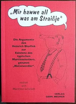 Mir hawwe all was am Straißje : die Argumente des Heinrich Bierfink zur Existenz des typischen Ma...
