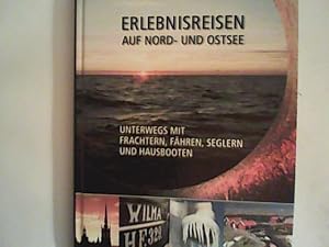 Bild des Verkufers fr Erlebnisreisen auf Nord- und Ostsee: Unterwegs mit Frachtern, Fhren, Seglern und Hausbooten zum Verkauf von ANTIQUARIAT FRDEBUCH Inh.Michael Simon