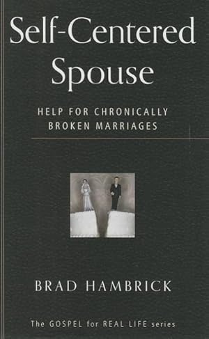 Bild des Verkufers fr Self-Centered Spouse: Help for Chronically Broken Marriages zum Verkauf von moluna