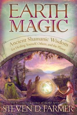 Bild des Verkufers fr Earth Magic: Ancient Shamanic Wisdom for Healing Yourself, Others, and the Planet zum Verkauf von moluna