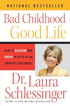 Seller image for Bad Childhood---Good Life : How to Blossom and Thrive in Spite of an Unhappy Childhood for sale by GreatBookPrices