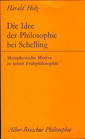 Bild des Verkufers fr Die Idee der Philosophie bei Schelling : Metaphysische Motive in seiner Frhphilosophie zum Verkauf von avelibro OHG