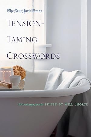 Seller image for The New York Times Tension-Taming Crosswords: 200 Relaxing Puzzles for sale by moluna