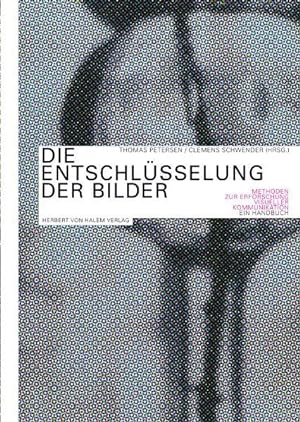 Seller image for Die Entschlsselung der Bilder : Methoden zur Erforschung visueller Kommunikation - ein Handbuch. for sale by Antiquariat Thomas Haker GmbH & Co. KG