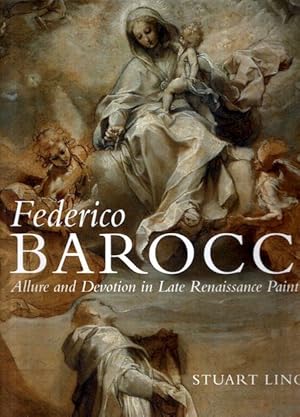 Bild des Verkufers fr Federico Barocci: Allure and Devotion in Late Renaissance Painting, zum Verkauf von nika-books, art & crafts GbR