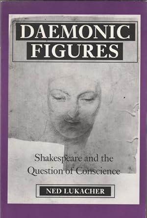 Seller image for Daemonic Figures: Shakespeare and the Question of Conscience for sale by Goulds Book Arcade, Sydney