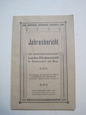 Jahresbericht der niederösterreichischen Landes-Blindenanstalt in Purkersdorf bei Wien. Am Schlus...