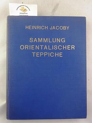 Eine Sammlung orientalischer Teppiche : Beitrag zur Geschichte des orientalischen Teppichs an Han...