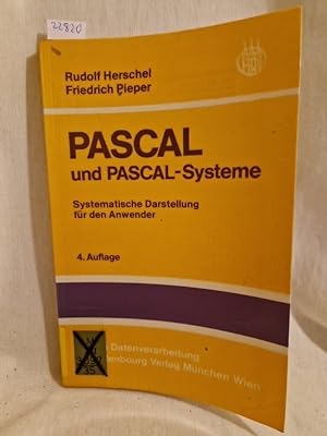 PASCAL und PASCAL-Systeme: Systematische Darstellung für den Anwender. (= Reihe Datenverarbeitung).
