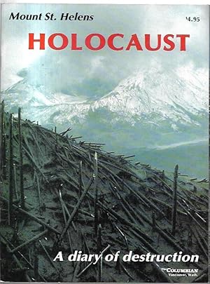 Imagen del vendedor de Mount St Helens Holocaust: A Diary of Destruction. a la venta por City Basement Books