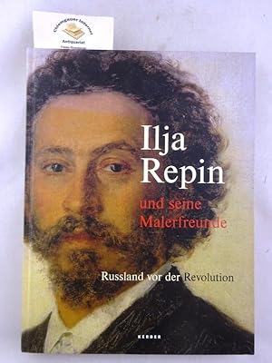 Immagine del venditore per Ilja Repin und seine Malerfreunde : Russland vor der Revolution ; [eine Ausstellung des Von-der-Heydt-Museums, Wuppertal vom 9. Pktober 2005 bis 29. Januar 2006]. venduto da Chiemgauer Internet Antiquariat GbR