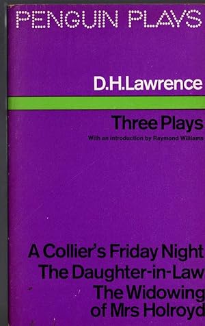 Seller image for THREE PLAYS: A COLLIER'S FRIDAY NIGHT/ THE DAUGHTER-IN-LAW/ THE WIDOWING OF MRS HOLROYD for sale by Mr.G.D.Price