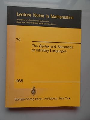 Seller image for Lecture Notes in Mathematics 72 The Syntax and Semantics of Infinitary Languages for sale by Versandantiquariat Harald Quicker