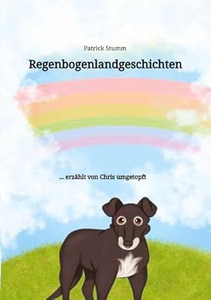 Bild des Verkufers fr Regenbogenlandgeschichten : . erzhlt von Chris umgetopft zum Verkauf von AHA-BUCH GmbH